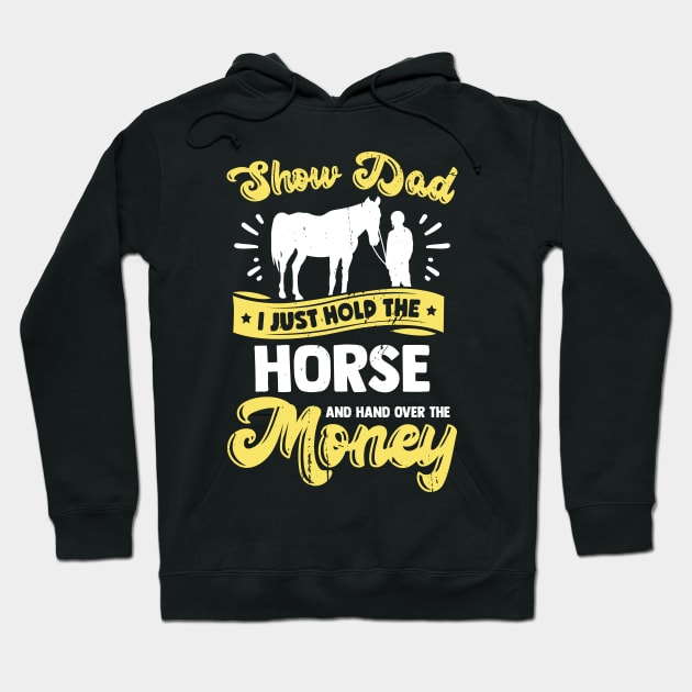 Funny Horse Show Dad Gift Hoodie by Dolde08